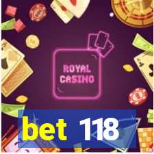 bet 118